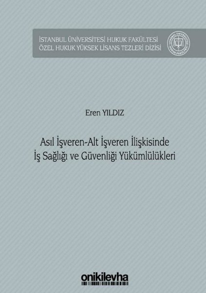 Asıl İşveren - Alt İşveren İlişkisinde İş Sağlığı ve Güvenliği Yükümlülükleri