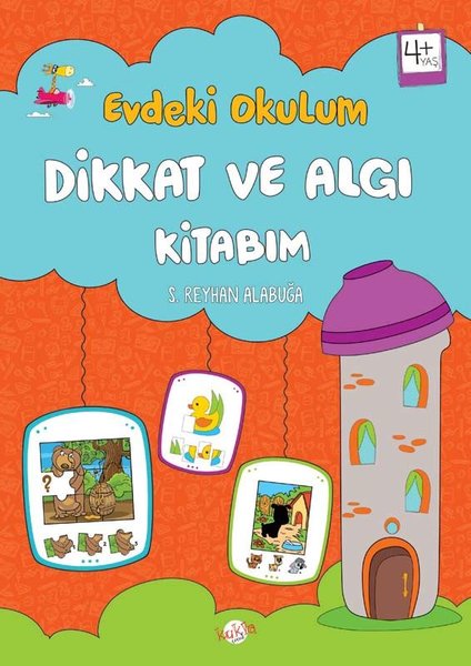 Dikkat ve Algı Kitabım - Evdeki Okulum 4+Yaş