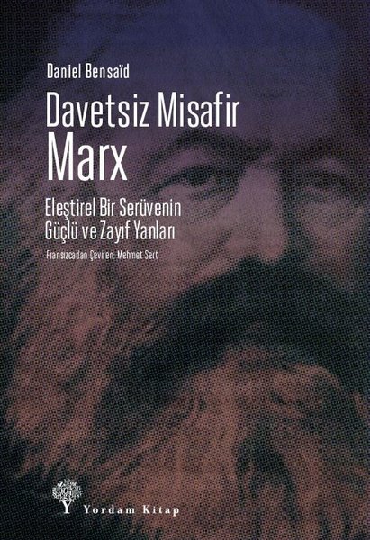 Davetsiz Misafir: Marx - Eleştirel Bir Serüvenin Güçlü ve Zayıf Yanları