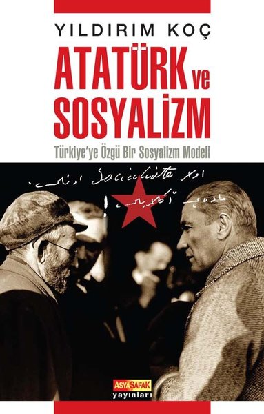 Atatürk ve Sosyalizm - Türkiye'ye Özgü Bir Sosyalizm Modeli