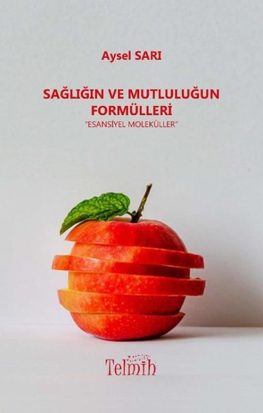 Sağlığın ve Mutluluğun Formülleri - Esansiyel M...