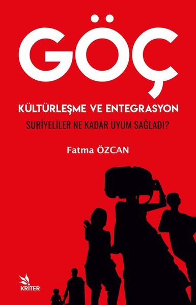 Göç Kültürleşme ve Entegrasyon - Suriyeliler Ne Kadar Uyum Sağladı?