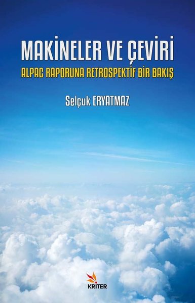 Makineler ve Çeviri - Alpac Raporuna Retrospektif Bir Bakış