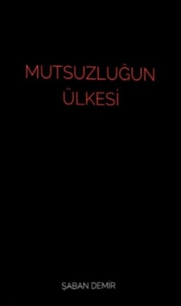 Mutsuzluğun Ülkesi