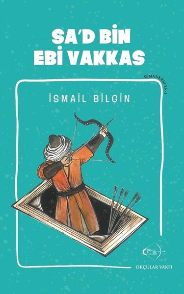 Şa'd Bin Ebi Vakkas - Kemankeşler 1