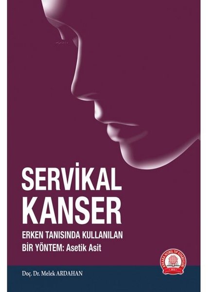 Servikal Kanser - Erken Tanısında Kullanılan Bir Yöntem Asetik Asit