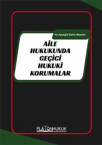 Aile Hukukunda Geçiçi Hukuki Korumalar