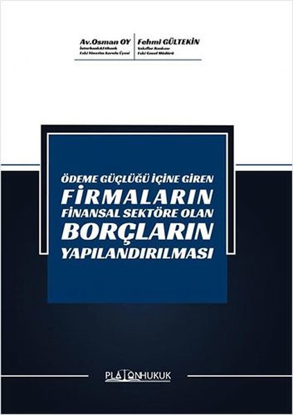 Ödeme Güçlüğü İçine Giren Firmaların Finansal Sektöre Olan Borçların Yapılandırılması