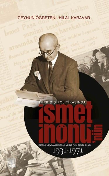 Türk Dış Politikasında İsmet İnönü'nün Resmi ve Gayriresmi Yurt Dışı Temasları 1931 - 1971