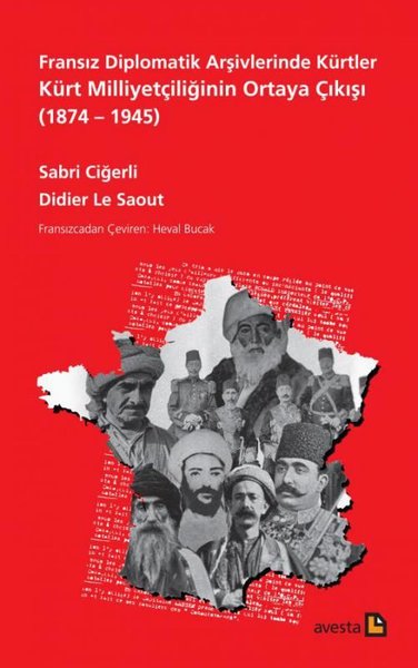 Fransız Diplomatik Arşivlerinde Kürtler Kürt Milliyetçiliğinin Ortaya Çıkışı