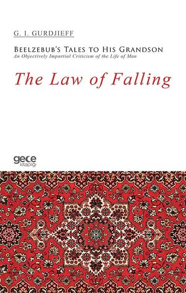 The Law of Falling - Beelzebub's Tales to His Grandson An Objectively Impartial Criticism of the Lif