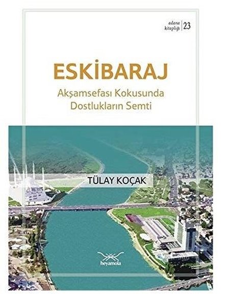 Eski Baraj - Akşamsefası Kokusunda Dostlukların Semti