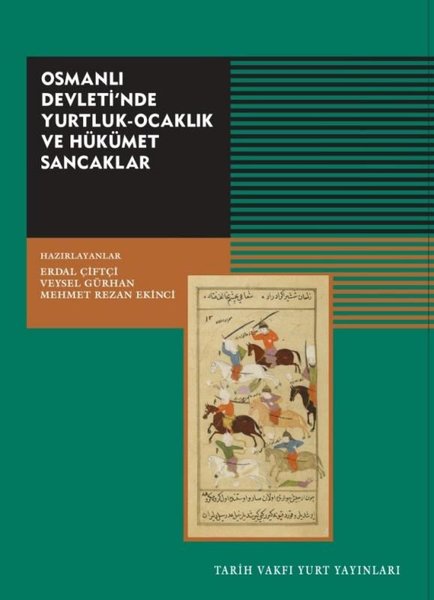 Osmanlı Devleti'nde Yurtluk - Ocaklık ve Hükümet Sancaklar