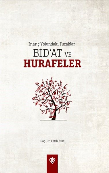 İnanç Yolundaki Tuzaklar - Bid'at ve Hurafeler