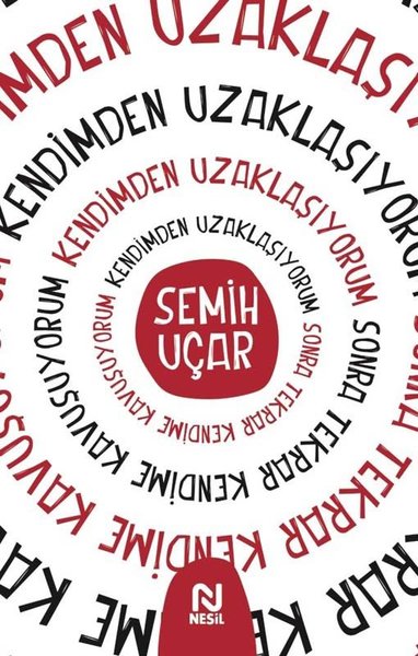 Kendimden Uzaklaşıyorum Sonra Tekrar Kendime Kavuşuyorum