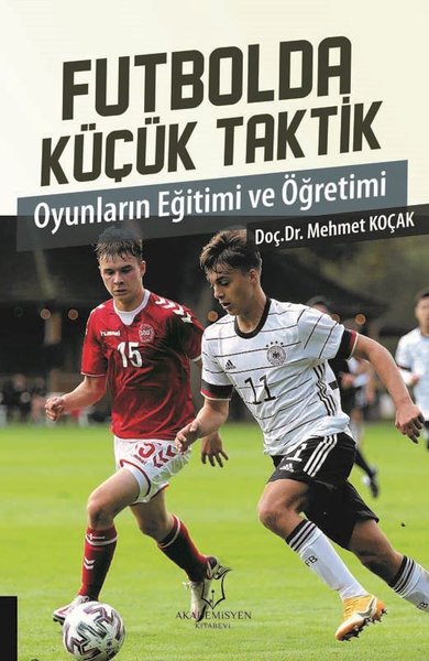 Futbolda Küçük Taktik Oyunların Eğitimi ve Öğretimi