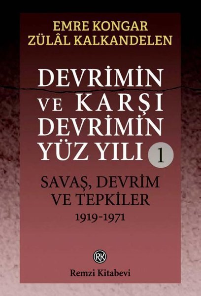 Devrimin ve Karşı Devrimin Yüz Yılı 1: Savaş Devrim ve Tepkiler 1919 - 1971