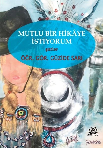 Mutlu Bir Hikaye İstiyorum - Şiirler