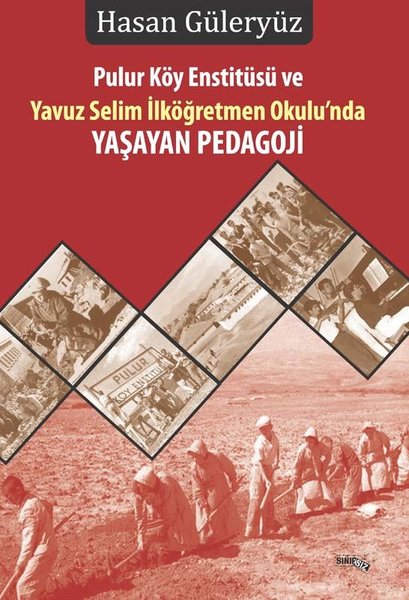 Pulur Köy Enstitüsü ve Yavuz Selim İlköğretmen Okulu'nda Yaşayan Pedagoji