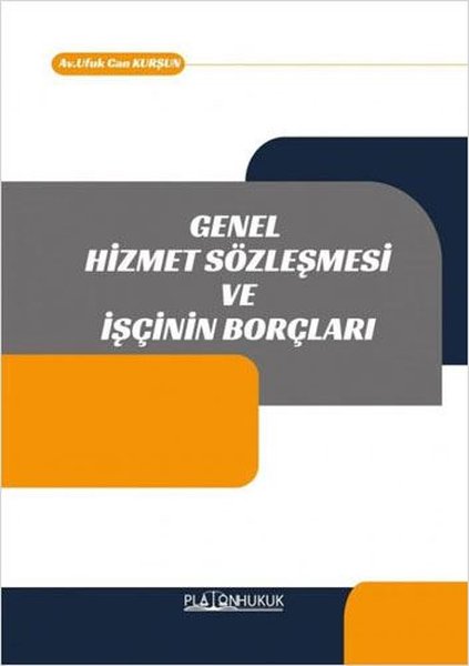 Genel Hizmet Sözleşmesi ve İşçinin Borçları