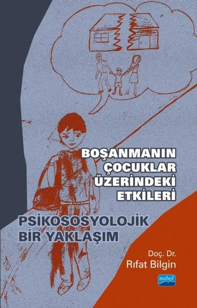 Boşanmanın Çocuklar Üzerindeki Etkisi - Psikososyolojik Bir Yaklaşım