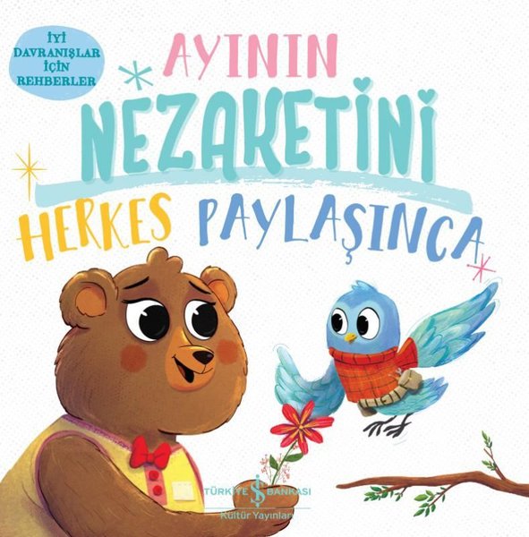 Ayının Nezaketini Herkes Paylaşınca  -İyi Davranışlar için Rehberler