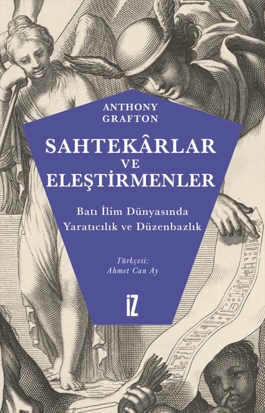 Sahtekarlar ve Eleştirmenler - Batı İlim Dünyasında Yaratıcılık ve Düzenbazlık