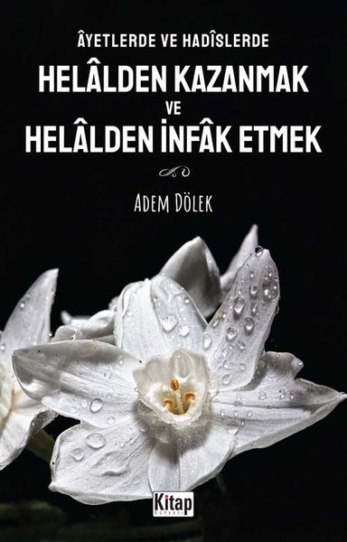 Ayetlerde ve Hadislerde Helalden Kazanmak ve Hellden İnfak Etmek