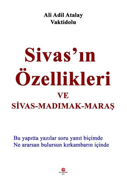 Sivas'ın Özellikleri ve Sivas - Madımak - Maraş