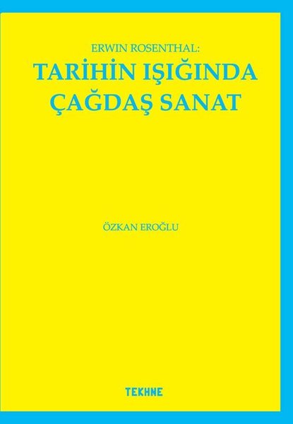 Erwin Rosenthal: Tarihin Işığında Çağdaş Sanat