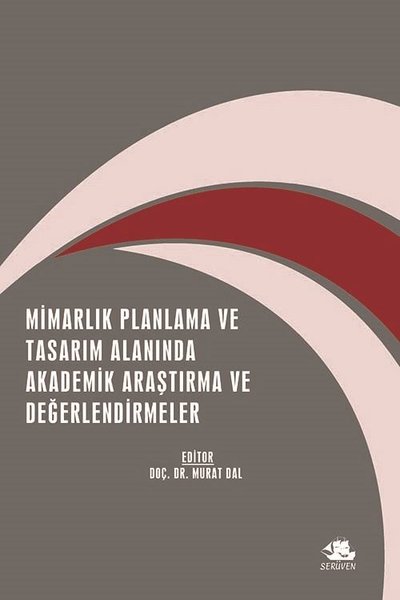 Mimarlık Planlama ve Tasarım Alanında Akademik Araştırma ve Değerlendirmeler