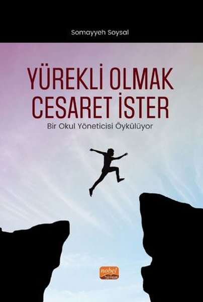 Yürekli Olmak Cesaret İster - Bir Okul Yöneticisi Öykülüyor