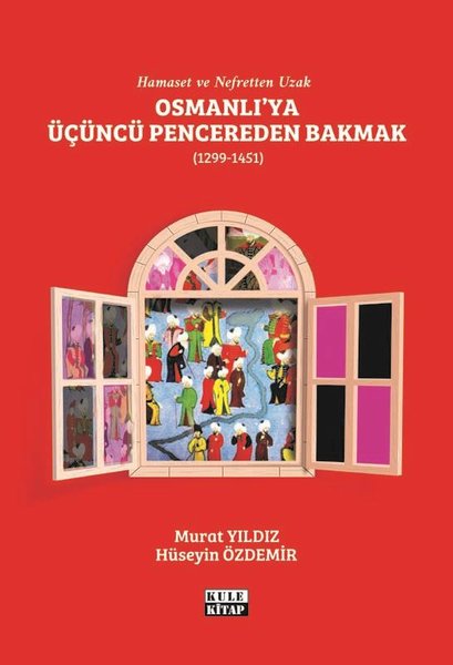 Osmanlı'ya Üçüncü Pencereden Bakmak 1299 - 1451