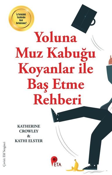 Yoluna Muz Kabuğu Koyanlar ile Baş Etme Rehberi