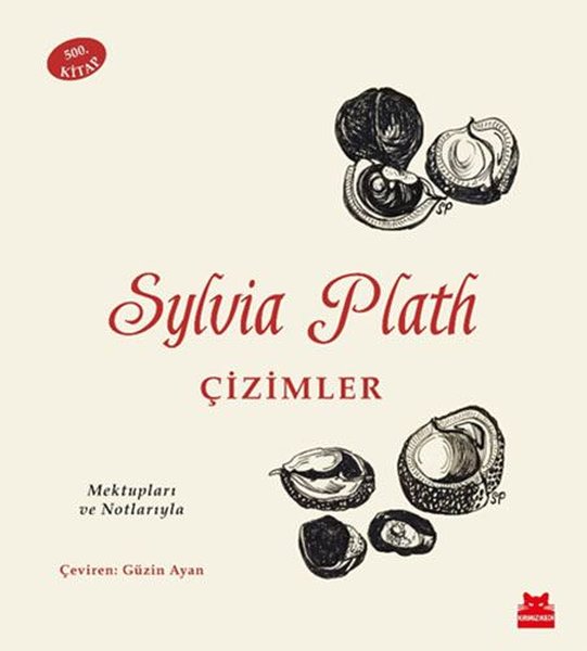 Sylvia Plath: Çizimler - Mektupları ve Notlarıyla