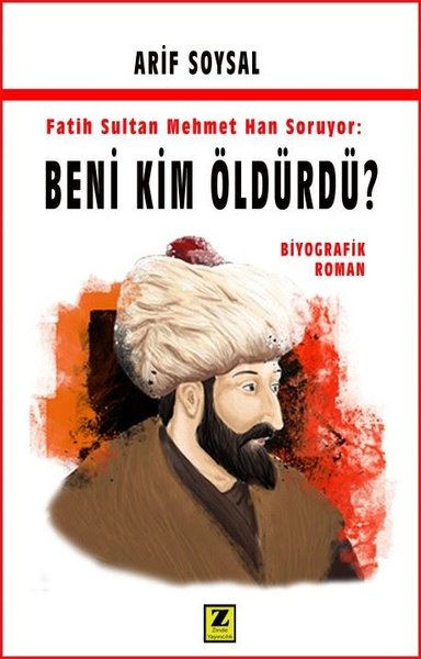 Fatih Sultan Mehmet Han Soruyor: Beni Kim Öldürdü?