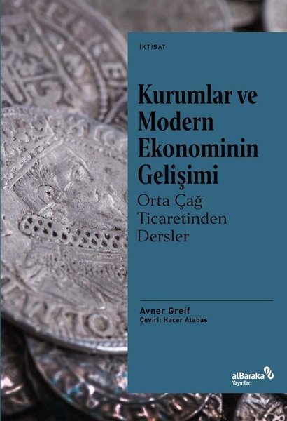 Kurumlar ve Modern Ekonominin Gelişimi: Orta Çağ Ticaretinden Dersler