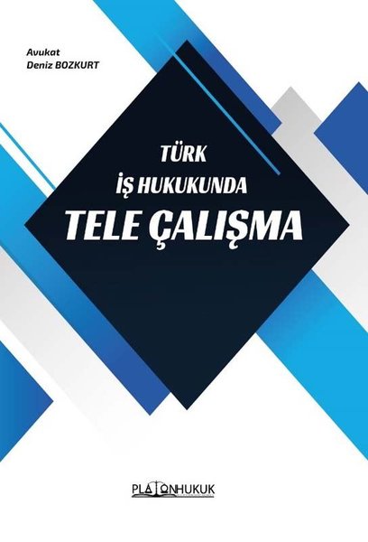 Türk İş Hukukunda Tele Çalışma