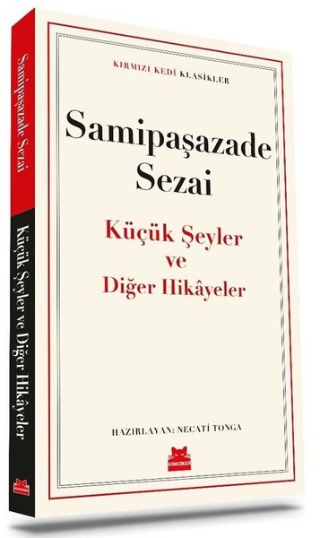 Küçük Şeyler ve Diğer Hikayeler - Kırmızı Kedi Klasikler