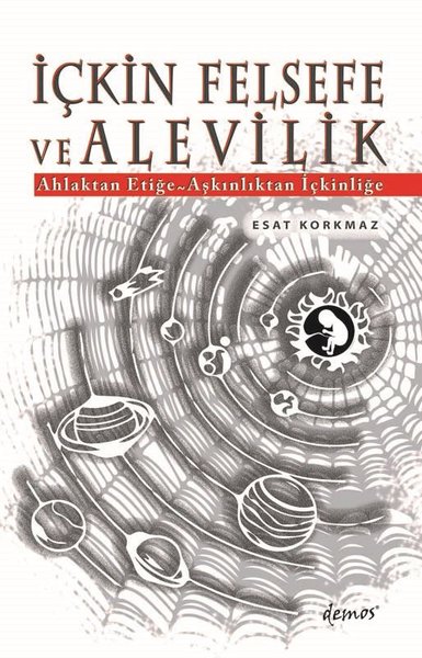 İçkin Felsefe ve Alevilik: Ahlaktan Etiğe - Aşk...