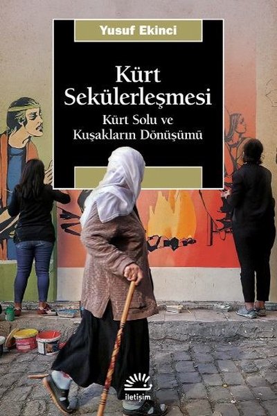 Kürt Sekülerleşmesi - Kürt Solu ve Kuşakların Dönüşümü