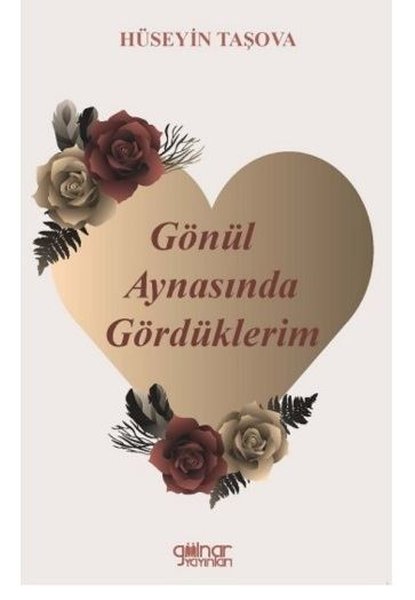 Gönül Aynasında Gördüklerim