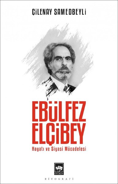 Ebülfez Elçibey: Hayatı ve Siyasi Mücadelesi