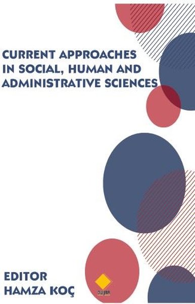 Current Approaches in Social Human and Administrative Sciences