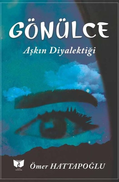 Gönülce - Aşkın Diyalektiği