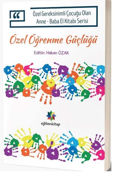 Özel Öğrenme Güçlüğü - Özel Gereksinimli Çocuğu Olan Anne-Baba El Kitabı Serisi