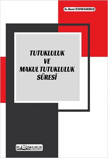 Tutukluluk ve Maktul Tutukluluk Süresi