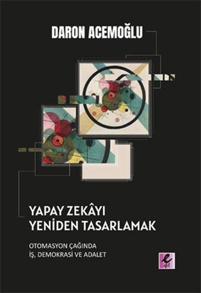 Yapay Zekayı Yeniden Tasarlamak: Otomasyon Çağı...