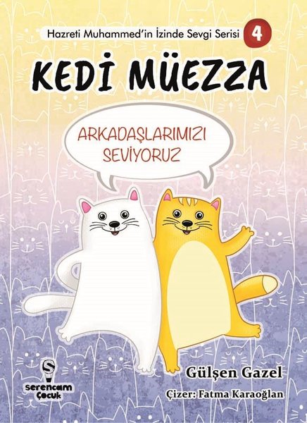 Kedi Müezza - Arkadaşlarımızı Seviyoruz - Hazreti Muhammed'in İzinde Sevgi Serisi 4