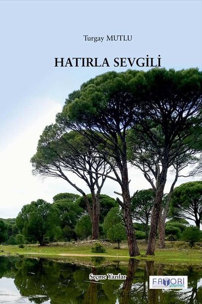 Hatırla Sevgili - Seçme Yazılar